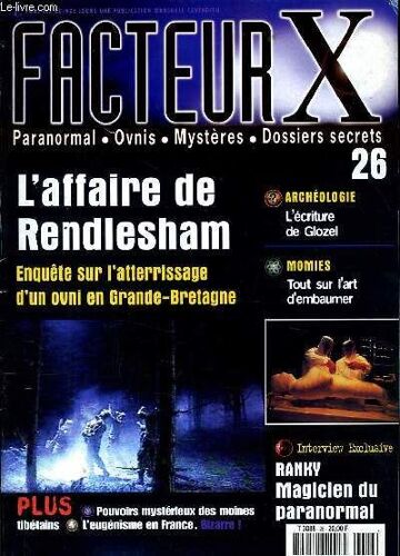 Facteur X N°26 : L'affaire De Rendlesham, L'écriture De Glozel, Tout Sur L'art D'embaumer, Ranky Magicien Du Paranormal