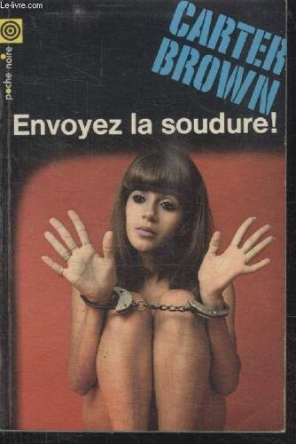 Collection La Poche Noire. N°  128 Envoyez La Soudure.