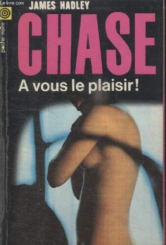 Collection La Poche Noire. N°  118 A Vous Le Plaisir !