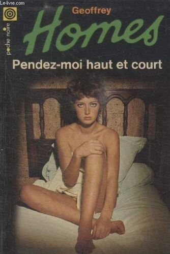 Collection La Poche Noire. N°  108 Pendez Moi Haut Et Court.