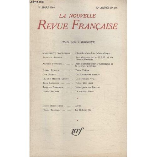 Collection La Nouvelle Nouvelle Revue Francaise N° 195. Ebauche Dun Jean Schlumberger Par Marguerite Yourcenar/ Aux Origines De La N.R.F. Et Du Vieux Colombier Par Auguste Angles/ Jean ...