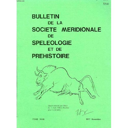 Bulletin De La Societe Meridionale De Speleologie Et De Prehistoire, Tome Xviii, Nov. 1977