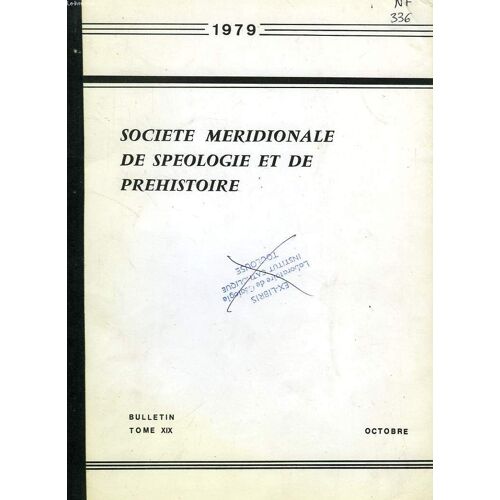 Bulletin De La Societe Meridionale De Speleologie Et De Prehistoire, Tome Xix, Oct. 1979