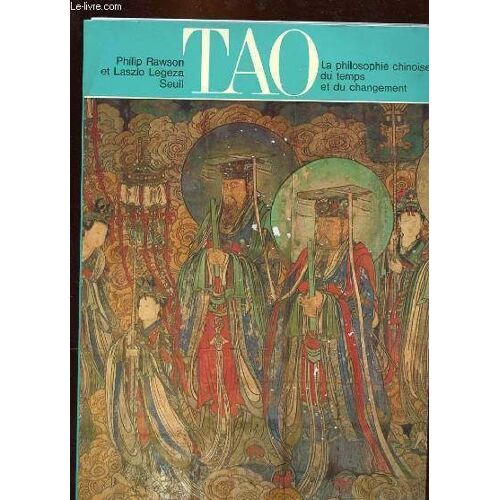 Tao - La Philosophie Chinoise Du Temps Et Du Changement