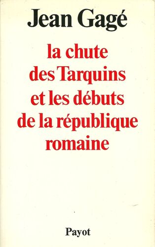 La Chute Des Tarquins Et Les Débuts De La République Romaine