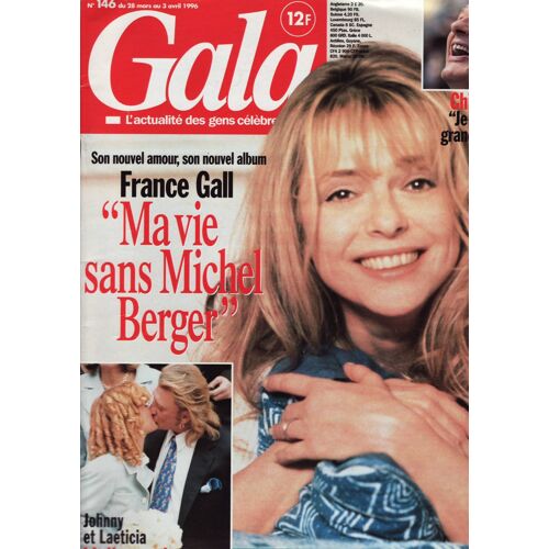 Gala / 28-03-1996 N°146 : France Gall (3p) - Johnny Hallyday / Laeticia (4p) - Isabelle Huppert (4p)