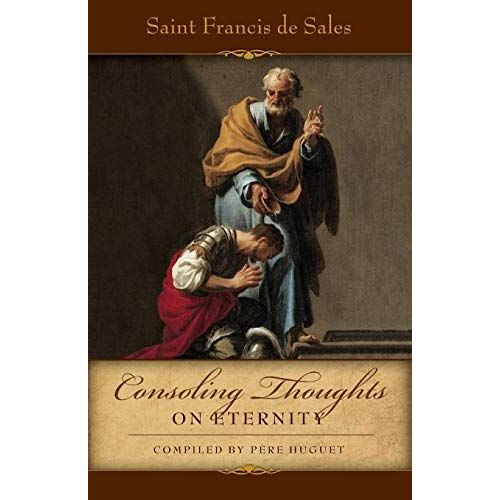 Consoling Thoughts Of St. Francis De Sales On Eternity
