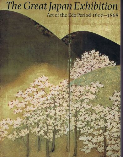 The Great Japan Exhibition Art Of The Edo Period 1600-1868