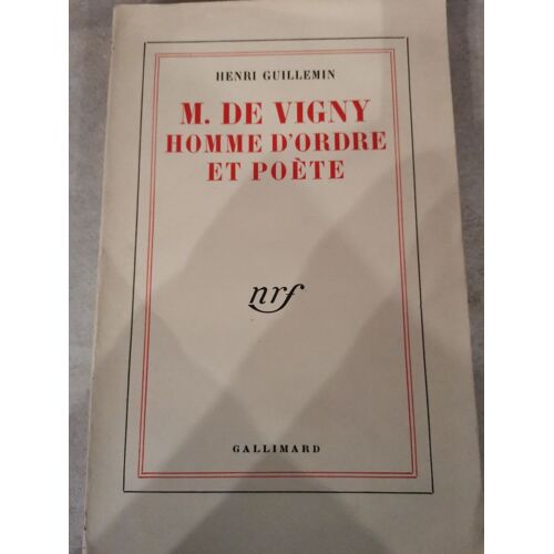 M. De Vigny, Homme D'ordre Et Poète.