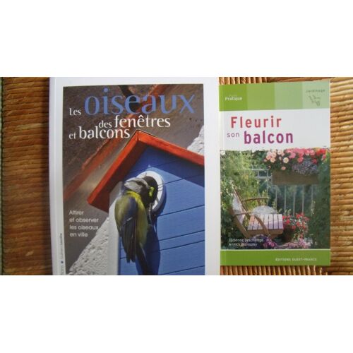 Neuf/Lot 2 Livres Univers Balcon:"Fleurir Son Balcon"+"Oiseaux Des Fenêtres & Balcons"