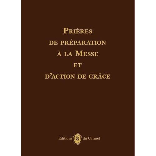 Prières De Préparation À La Messe Et D?Action De Grâces
