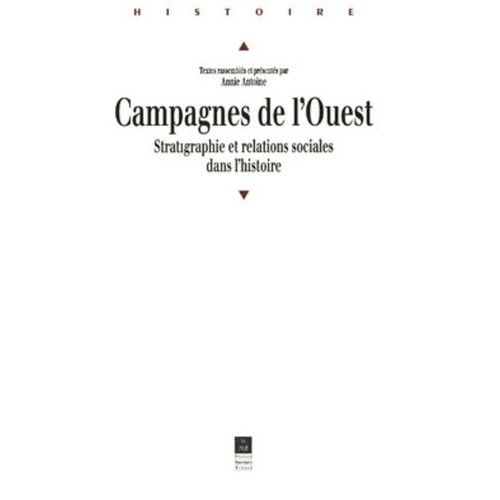 Campagnes De L'ouest - Stratigraphie Et Relations Sociales Dans L'histoire, Colloque De Rennes, 24-26 Mars 1999
