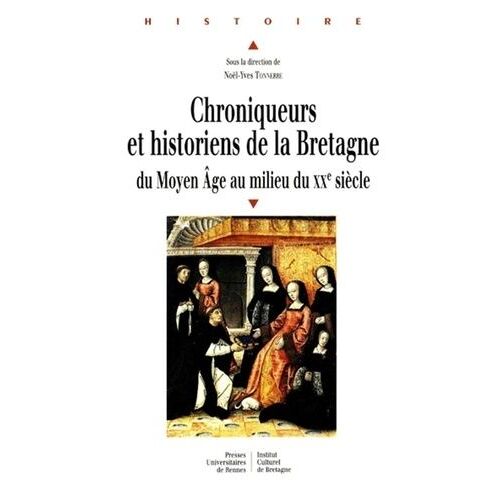 Chroniqueurs Et Historiens De La Bretagne