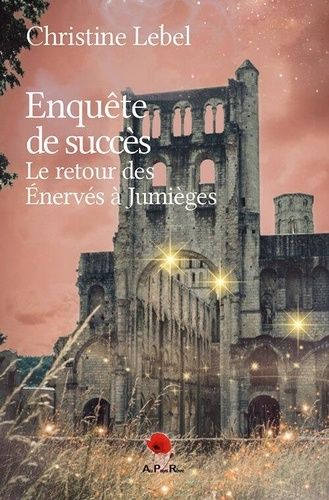 Enquête De Succès - Le Retour Des Enervés À Jumièges