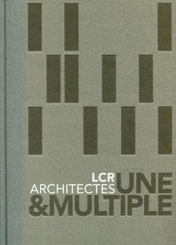 Lcr Architectes - Une & Multiple