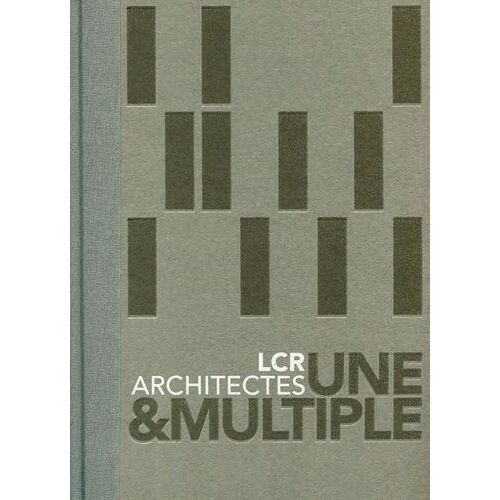 Lcr Architectes - Une & Multiple