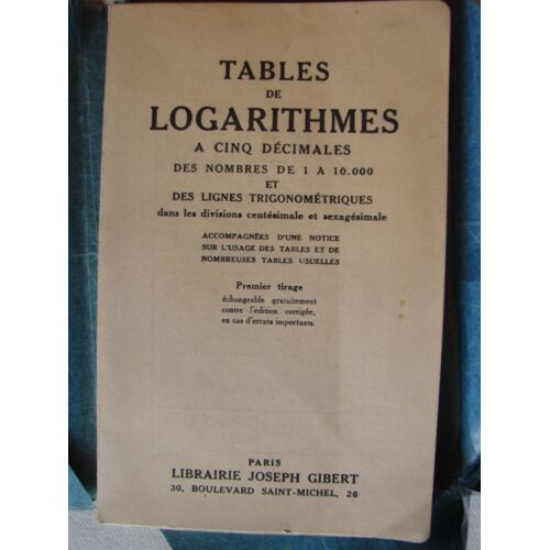Tables De Logarithmes À Cinq Décimales Des Nombres De 1 À 10000 Et Des Lignes Trigonométriques Dans Les Divisions Centésimales Et Sexagésimales