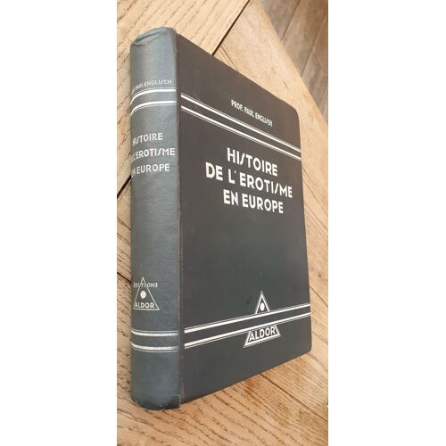 Histoire De L Erotisme En Europe- Paul Englisch- Aldor 1933