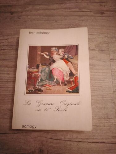 La Gravure Originale Au 18ème Siècle