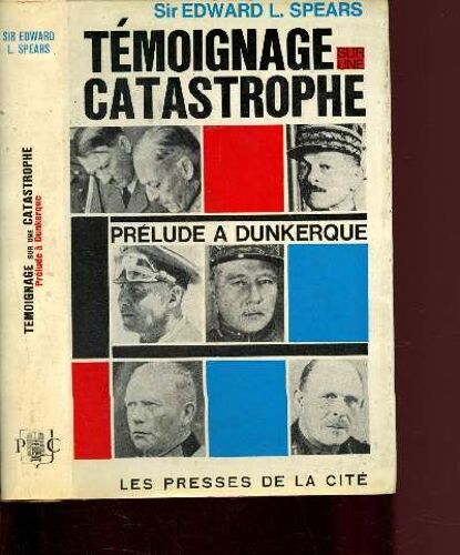 Témoignage Sur Une Catastrophe : Prélude À Dunkerque
