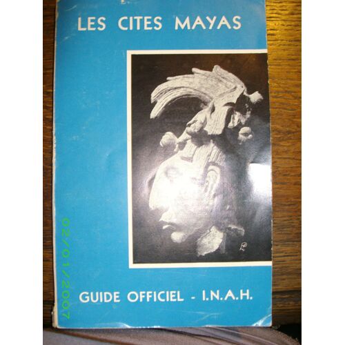 Les Cités Mayas, Guide Officiel I.N.A.H.