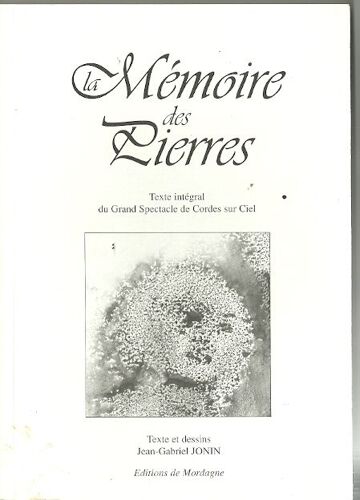 La Mémoire Des Pierres - Texte Intégral Du Grand Spectacle De Cordes Sur Ciel
