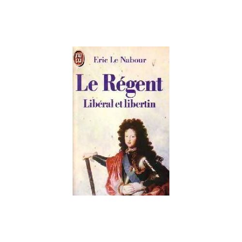 Le Régent, Libéral Et Libertin