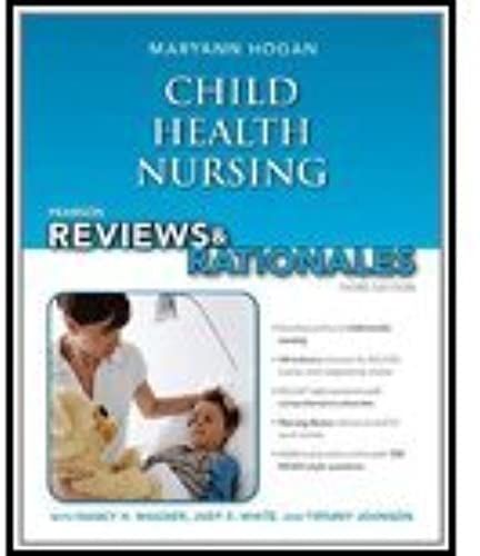 Pearson Reviews & Rationales Child Health Nursing With Nursing Reviews & Rationales [3rd Edition] By Hogan, Maryann [Prentice Hall,2012] [Paperback] 3rd Edition