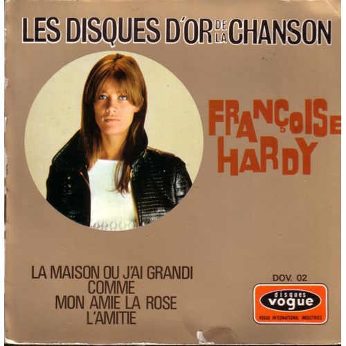"Les Disques D'or De La Chanson" : La Maison Ou J'ai Grandi 3'36 - Comme 1'55  /  Mon Amie La Rose 2'15 - L'amitié 2'25
