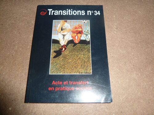 Transitions  N° 34 : Acte Et Transfert En Pratique Sociale