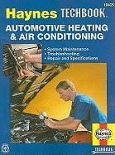The Haynes Automotive Heating & Air Conditioning Systems Manual