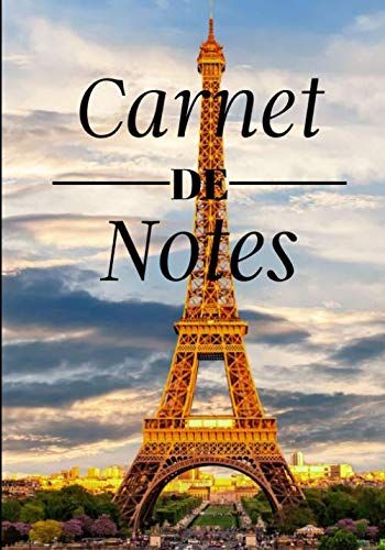 Carnet De Notes: Le Cahier Du Parisien - Capitale Française Et Tour Eiffel Paris - 100 Pages Format 7*10 Pouces