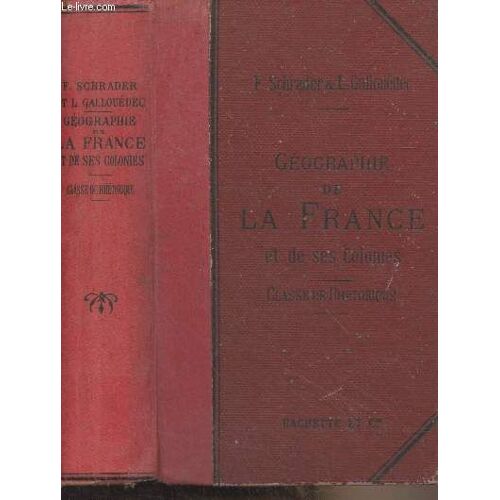 Géographie De La France Et De Ses Colonies - Classe De Rhétorique - 3e Édition
