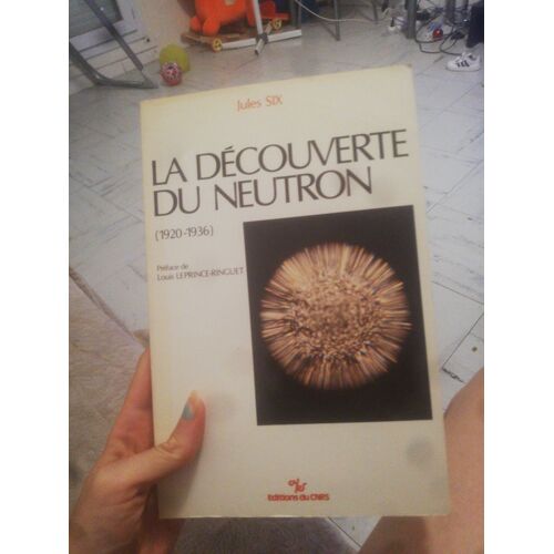 La Découverte Du Neutron - 1920-1936