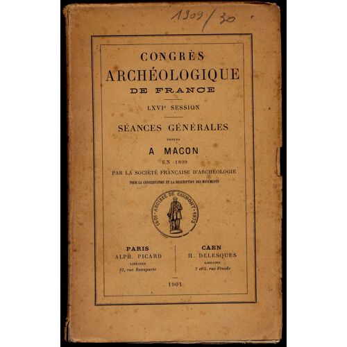 Congres Archeologique De France - Lxvième Session À Macon En 1899