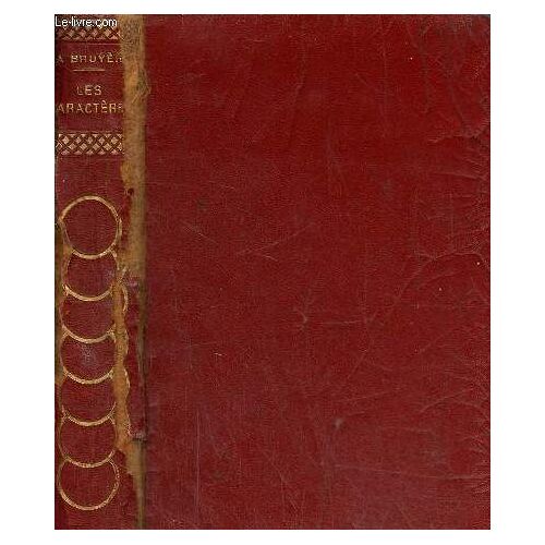 Les Caractères Ou Les Moeurs De Ce Siècle, Tome I Et Ii En Un Volume.