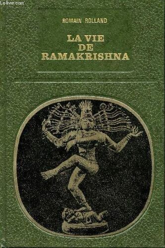 La Vie De Marakrishna Essai Sur La Mystique Et L Action De L Inde Vivante Suivi De L Enseignement De Ramakrishna
