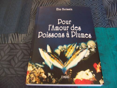 Pour L'amour Des Poissons À Plumes