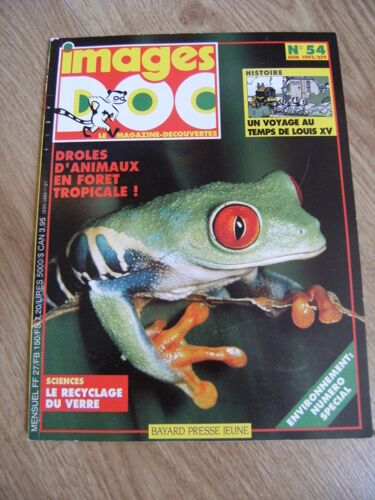 Images Doc  N° 54 : Droles D Animaux En Foret Tropicale,Un Voyage Au Temps De Louis Xv,Le Recyclage Du Verre.