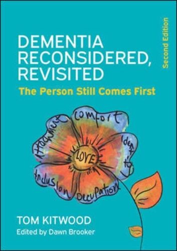 Dementia Reconsidered, Revisited; The Person Still Comes First