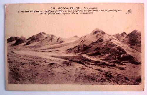 Carte Postale Ancienne Pas De Calais Berck Plage Les Dunes C Est Sur Ces Dunes Au Nord De Berck Que Se Firent Les 1ers Essais Pratiques De Vol Plane Avec Appareils Sans Moteurs