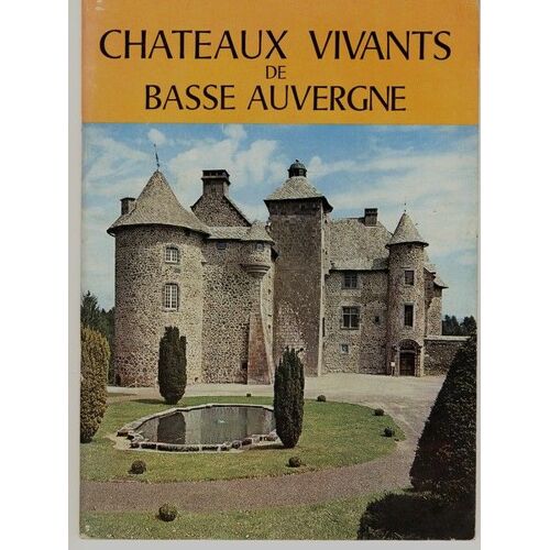 Chateaux Vivants De Basse Auvergne