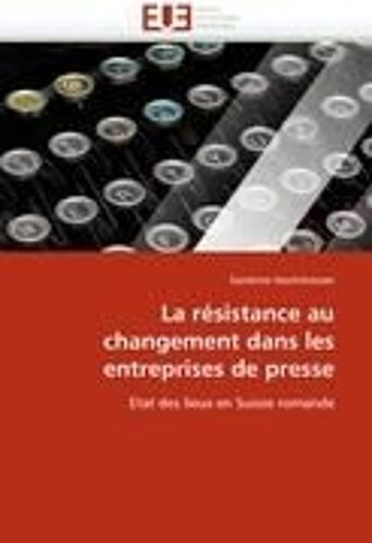 La Résistance Au Changement Dans Les Entreprises De Presse