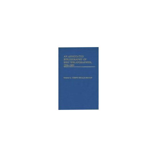 An Annotated Bibliography Of Eric Bibliographies, 1966-1980.
