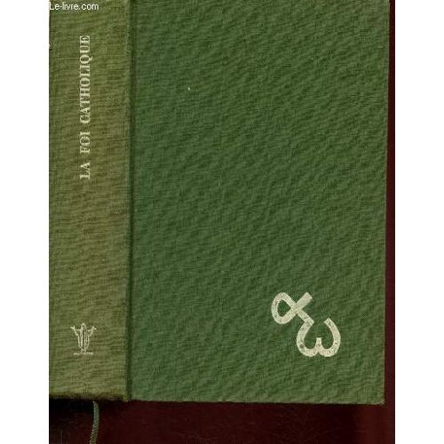 La Foi Catholique - Textes Doctrinaux Du Magistère De L Eglise