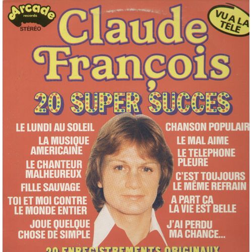 20 Super Succès : Le Lundi Au Soleil, La Musique Américaine, Chanteur Malheureux, Fille Sauvage, Joue Quelquechose De Simple, Mal Aimé, Téléphone Pleure ....