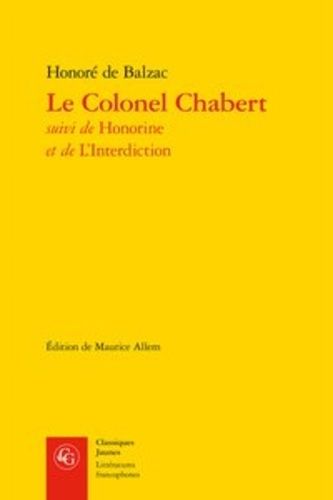 Le Colonel Chabert - Suivi De Honorine Et De L'interdiction