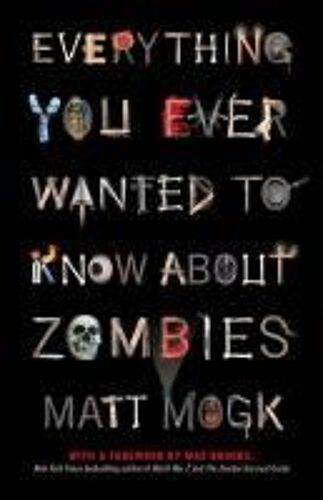 Everything You Ever Wanted To Know About Zombies