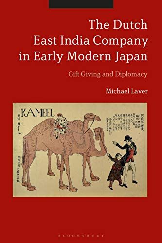 The Dutch East India Company In Early Modern Japan: Gift Giving And Diplomacy