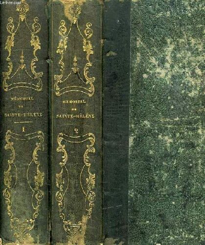 Memorial De Sainte-Helene, Suivi De Napoleon Dans L'exil, Et De L'historique De La Translation Des Restes Mortels De L'empereur Napoleon Aux Invalides.Tome 2